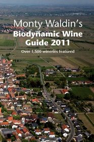Monty Waldin's Biodynamic Wine Guide 2011