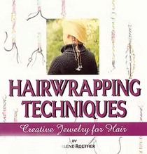 Hairwrapping Techniques: Creative Jewelry for Hair