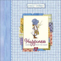 Happiness Comes from the Heart (Holly Hobbie Classic)