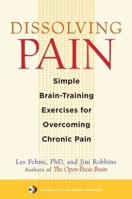 Dissolving Pain: Simple Brain-Training Exercises for Overcoming Chronic Pain