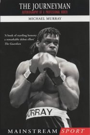 The Journeyman: Autobiography of a Professional Boxer (Mainstream Sport)