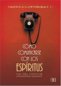 Como Comunicarse con los Espiritus (Spanish Edition)