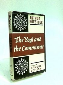 The Yogi and the Commissar, and Other Essays