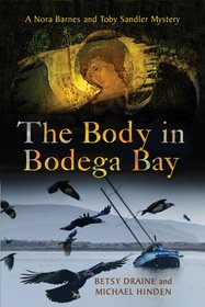 The Body in Bodega Bay: A Nora Barnes and Toby Sandler Mystery