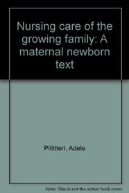 Nursing care of the growing family: A maternal newborn text