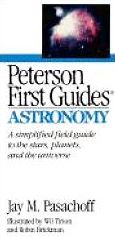 Peterson First Guides: Astronomy (A simplified field guide to the stars, planets, and the universe)