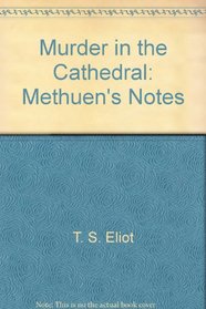 Murder in the Cathedral: Methuen's Notes