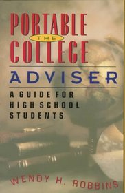 The Portable College Adviser: A Guide for High School Students (Single Title)