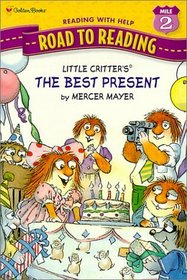 Little Critter's: The Best Present (Road to Reading Mile 2 (Reading with Help) (Hardcover))