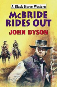 McBride Rides Out (Black Horse Westerns)