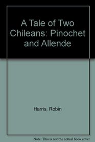 Pinochet y Allende Vistos Por Un Ingles