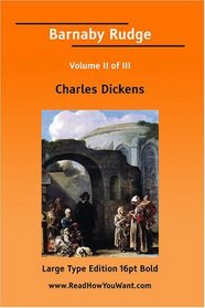 Barnaby Rudge Volume II of III (Large Print)