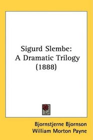 Sigurd Slembe: A Dramatic Trilogy (1888)