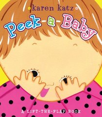 Peek-a-Baby: A Lift-the-Flap Book/Lap Edition