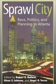 Sprawl City: Race, Politics,  Planning in Atlanta