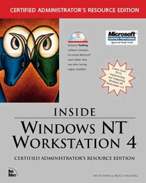 Inside Windows Nt Workstation 4: Certified Administrator's Resource Edition (Inside)