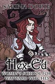 Hex-Ed: A Cozy Witch Mystery (Womby's School for Wayward Witches) (Volume 2)
