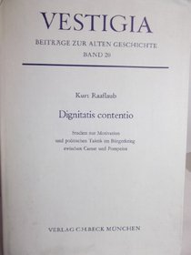 Dignitatis contentio: Studien z. Motivation u. polit. Taktik im Burgerkrieg zwischen Caesar u. Pompeius (Vestigia) (German Edition)
