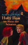 Holly Finn im Haus der Schatten. ( Ab 10 J.).