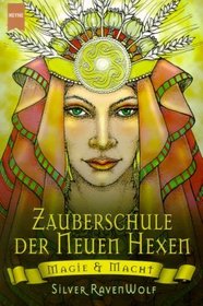 Zauberschule der Neuen Hexen. Magie und Macht.