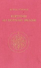 Eurythmie als sichtbare Sprache.