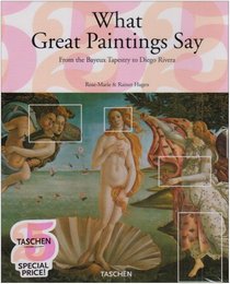 What Great Paintings Say (Taschen 25 Anniversary)