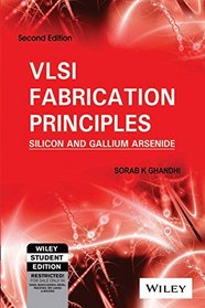 Vlsi Fabrication Principles: Silicon And Gallium Arsenide, 2Nd Ed