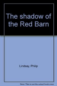 The shadow of the Red Barn