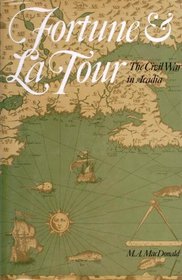 Fortune  La Tour: The Civil War in Acadia
