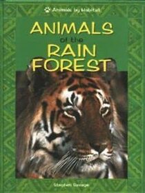 Animals of the Rainforests (Animals by Habitat)