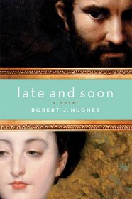 Late and Soon: a Novel