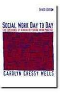Social Work Day to Day: The Experience of Generalist Social Work Practice (3rd Edition)