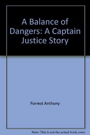 A balance of dangers: A Captain Justice story