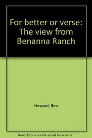 For better or verse: The view from Benanna Ranch