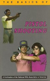 Basics of Pistol Shooting: NRA Handbook (Item #13270)