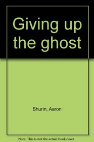 Giving up the ghost