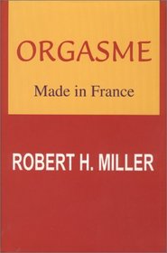 Orgasme . . . . Made in France