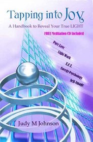 Tapping Into Joy: An EFT Handbook to Reveal Your True Light