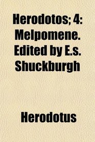 Herodotos; 4: Melpomene. Edited by E.s. Shuckburgh
