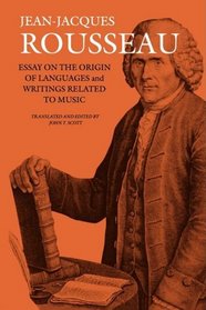 Essay on the Origin of Languages and Writings Related to Music (Collected Writings of Rousseau)