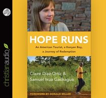 Hope Runs: An American Tourist, a Kenyan Boy, a Journey of Redemption