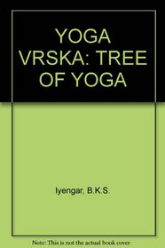 YOGA VRSKA: TREE OF YOGA