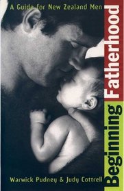 Beginning Fatherhood: A Guide for New Zealand Men