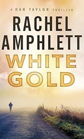 White Gold: A Dan Taylor thriller (Dan Taylor Spy Thrillers)