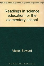 Readings in science education for the elementary school