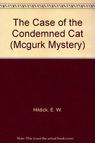 The Case of the Condemned Cat (Mcgurk Mystery)