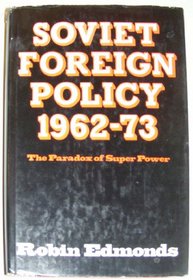Soviet Foreign Policy, 1962-73: Paradox of a Super Power (R.I.I.A.)