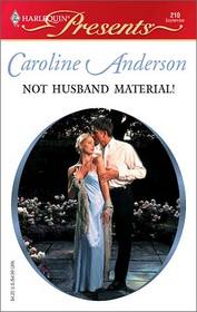 Not Husband Material! (Harlequin Presents, September 210)