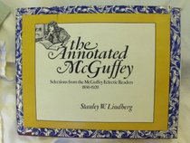 The annotated McGuffey: Selections from the McGuffey eclectic readers, 1836-1920