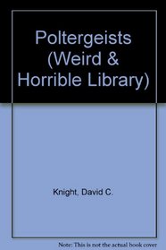 Poltergeists (Weird & Horrible Library)
